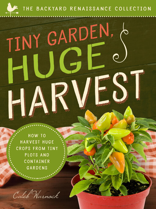 Title details for Tiny Garden, Huge Harvest by Caleb Warnock - Wait list